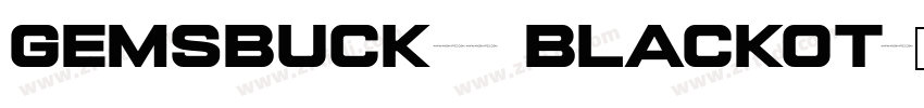 Gemsbuck01 Blackot字体转换